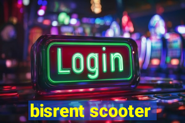 bisrent scooter